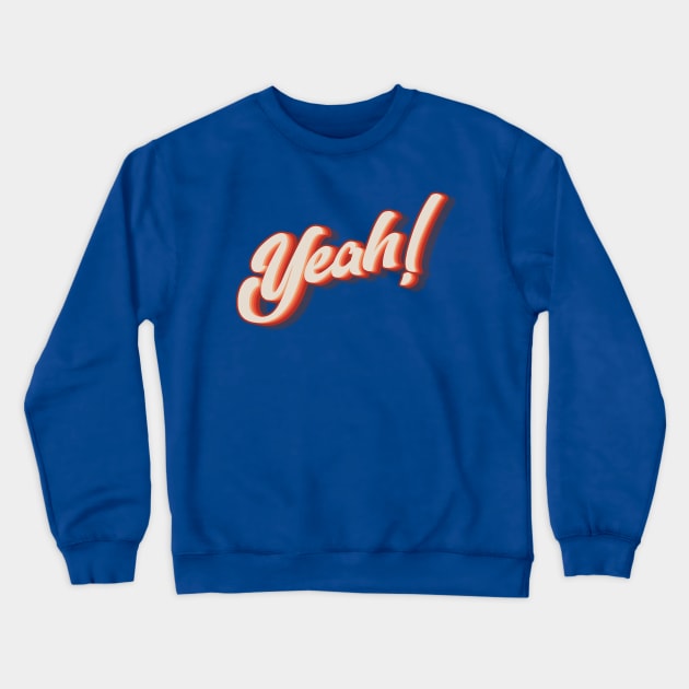 Yeah Crewneck Sweatshirt by n23tees